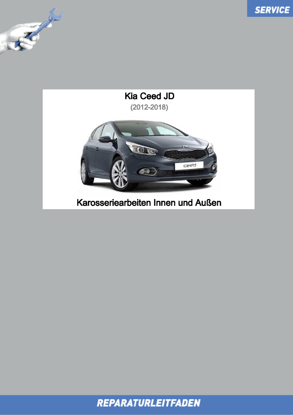Picture of: KIA Ceed JD (-) Reparaturleitfaden Karosserie Innen und Außen